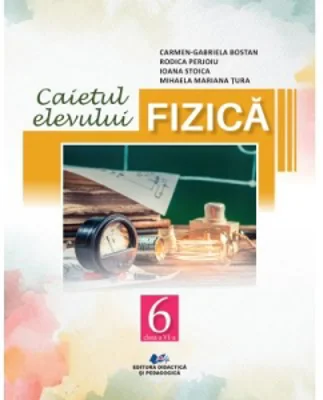 Fizica. Caietul elevului pentru clasa a VI-a