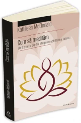 Cum sa meditam - Ghid practic pentru atingerea echilibrului interior