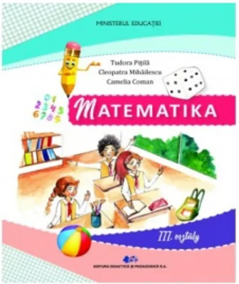 Matematica. Manual in limba maghiara pentru clasa a III-a