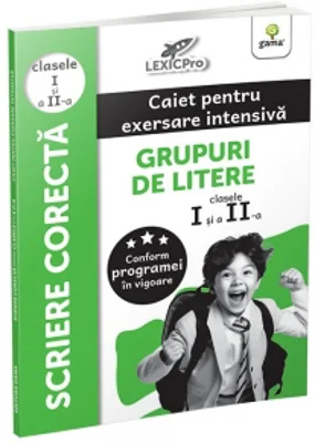 Scriere corecta. Caiet pentru exersare intensiva. Grupuri de litere (clasele I si a II-a)