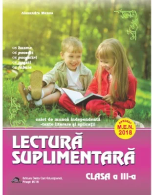 Lectura suplimentara pentru clasa a III-a. Caiet de munca independenta. Texte literare si aplicatii