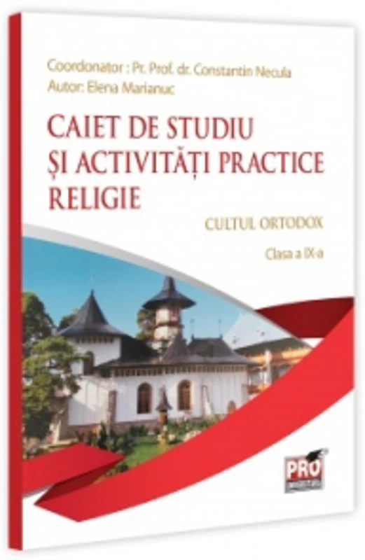 Religie. Cultul ortodox. Clasa a IX-a. Caiet de studiu si activitati practice