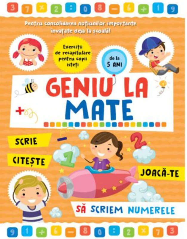 Geniu la mate – scrie, citește, joacă-te, să scriem numerele (Vol. 1)