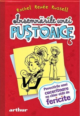 Povestirile unei cuceritoare nu chiar atât de fericite. Însemnările unei puştoaice (Vol. 6) - HC