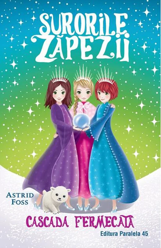 Cascada fermecată. Surorile zăpezii (Vol. 4)