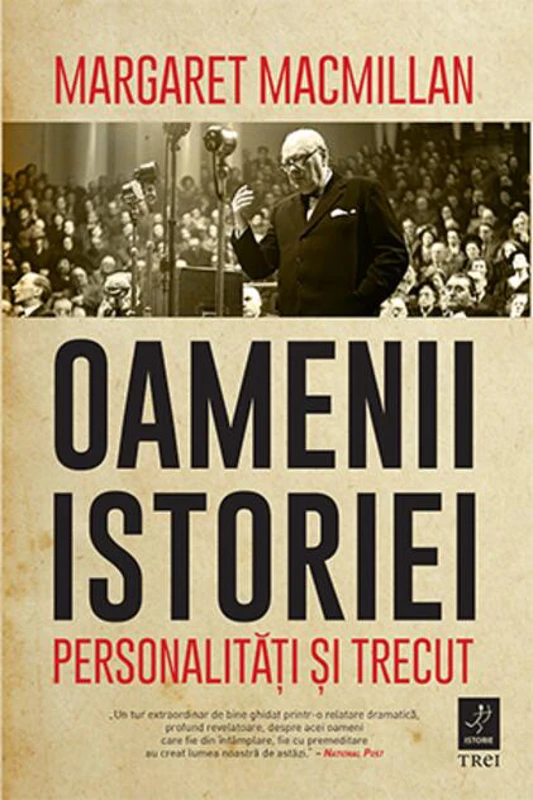 Oamenii istoriei. Personalități și trecut