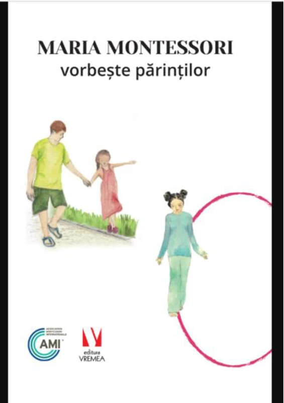 Maria Montessori vorbește părinților