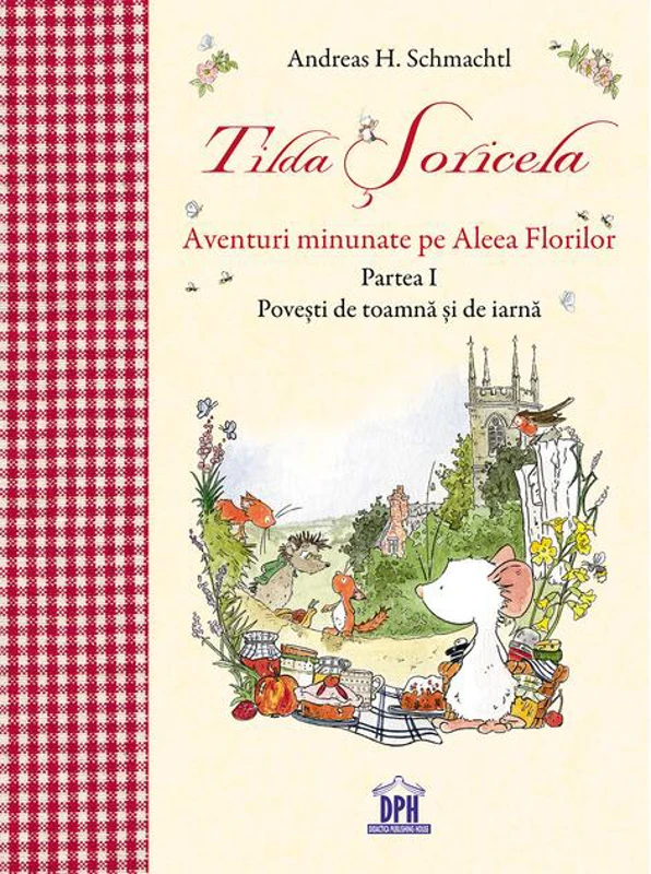 Tilda Șoricela. Aventuri minunate pe Aleea Florilor. Partea I: Toamna și iarna