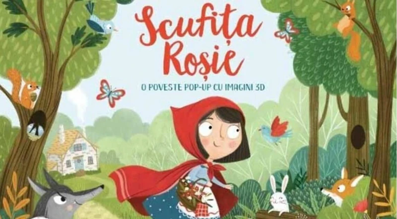 Scufița Roșie. O poveste pop-up cu imagini 3D