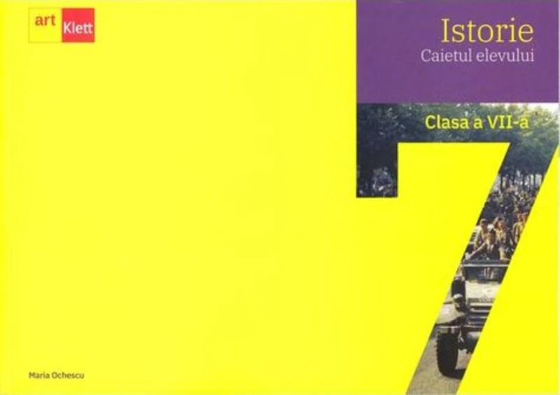 Istorie. Caietul elevului. Clasa a VII-a
