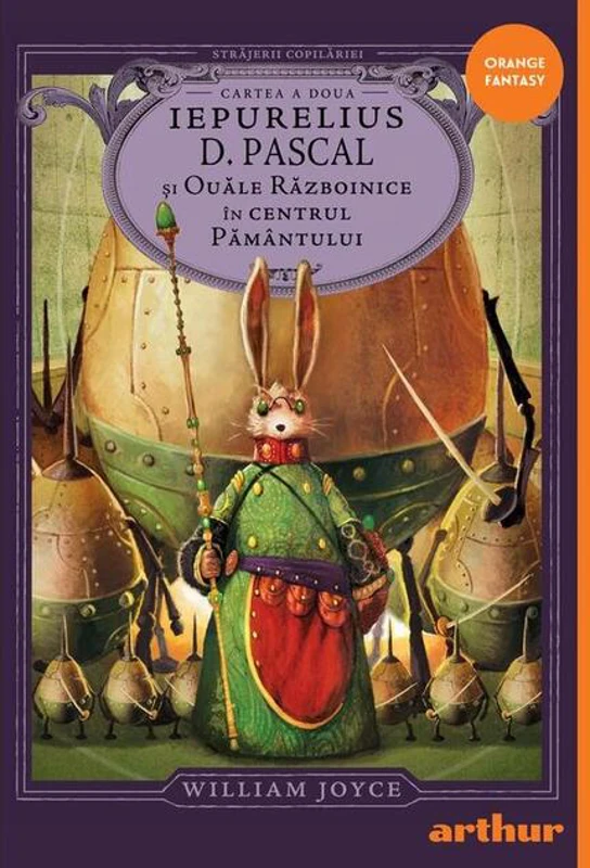 Iepurelius D. Pascal și Ouăle Războinice în Centrul Pământului (Vol. 2)