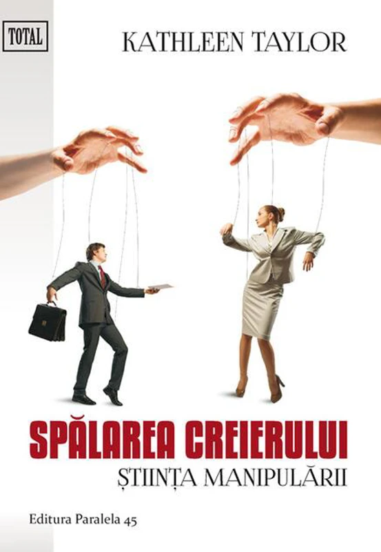 Spălarea creierului. Știința manipulării