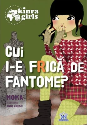 Kinra Girls (Vol. 4) Cui i-e frică de fantome