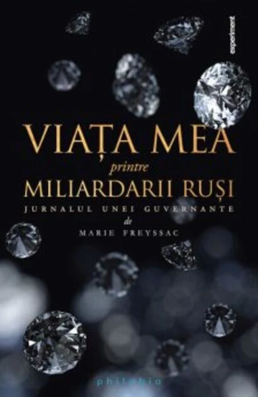 Viaţa mea printre miliardarii ruşi. Jurnalul unei guvernante