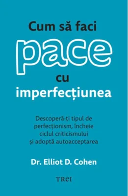 Cum să faci pace cu imperfecțiunea