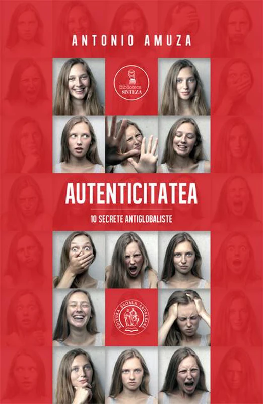 Autenticitatea. 10 secrete antiglobaliste