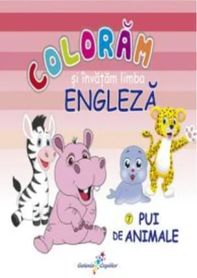 Colorăm şi învăţăm limba engleză. Nr.7. Pui de animale