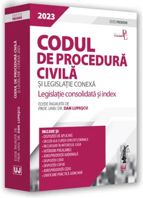 Codul de procedură civilă și legislație conexă 2023. Ediție PREMIUM