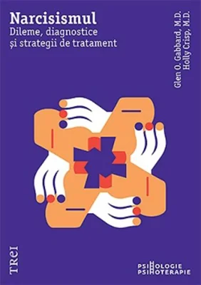 Narcisismul. Dileme, diagnostice și strategii de tratament