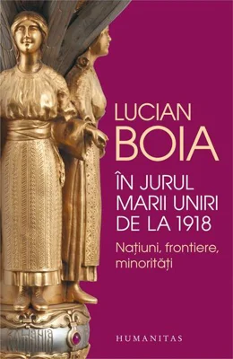 În jurul Marii Uniri de la 1918