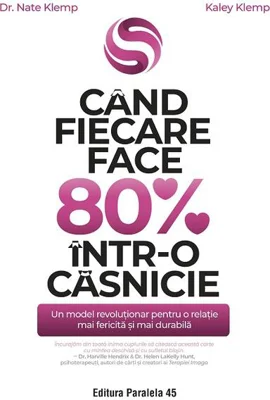 Când fiecare face 80% într-o căsnicie