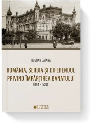 România, Serbia și diferendul privind împărțirea Banatului (1914-1920)