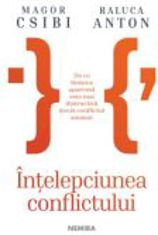 Intelepciunea conflictului - Magor Csibi, Raluca Anton