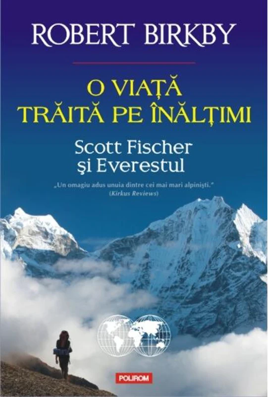 O viață trăită pe înălțimi. Scott Fischer și Everestul
