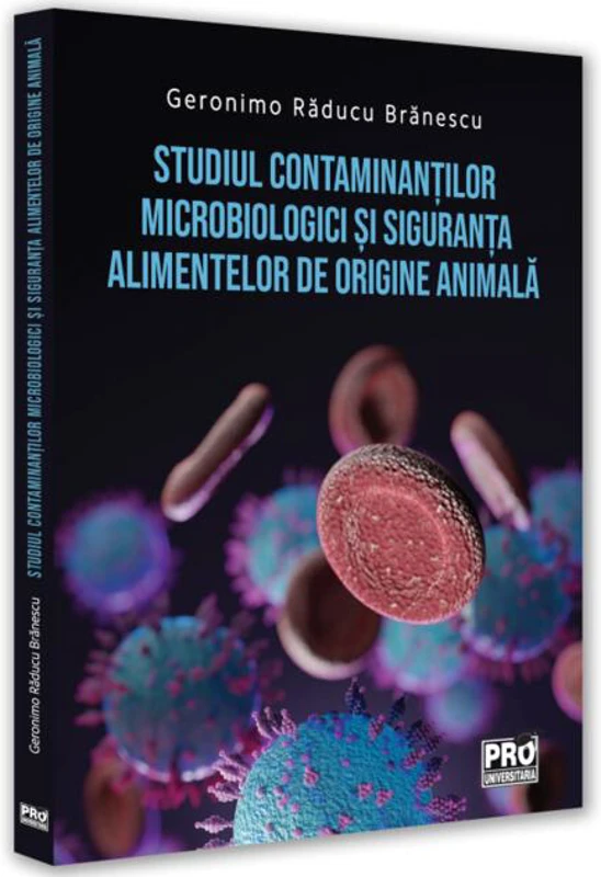 Studiul contaminanților microbiologici și siguranța alimentelor de origine animală