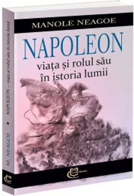Napoleon. Viata si rolul sau in istoria lumii