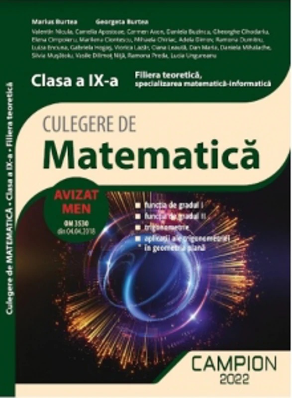 Culegere de matematica. Filiera teoretica, specializarea matematica-informatica. Clasa a IX-a (functia de gradul I, functia de gradul II, trigonometrie, aplicatii ale trigonometriei in geometria plana)