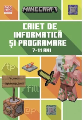 MINECRAFT. Caiet de informatica si programare 7-11 ani