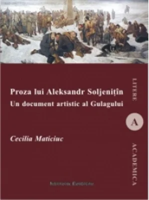 Proza lui Alexandr Soljenitin - Un document artistic al Gulagului