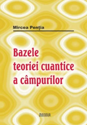 Bazele teoriei cuantice a campurilor