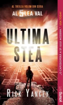 Ultima stea. Al treilea volum din seria Al Cincilea Val