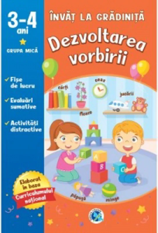 Dezvoltarea vorbirii : 3-4 ani. Grupa mica (Invat la gradinita)