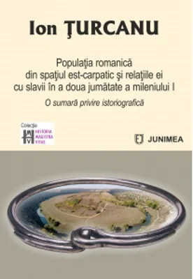 Populatia romanica din spatiul est‑carpatic si relatiile ei cu slavii in a doua jumatate a mileniului I. O sumara privire istoriografica
