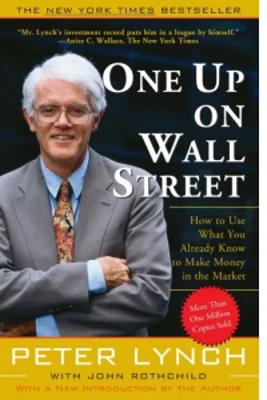 One Up On Wall Street : How To Use What You Already Know To Make Money In The Market