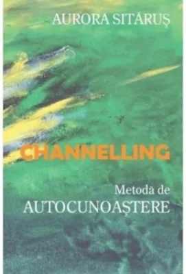 Channelling. Metoda de autocunoastere
