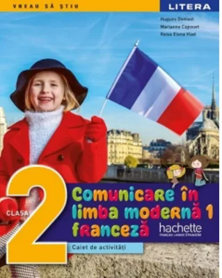 Comunicare in limba moderna 1 franceza. Caiet de activitati pentru clasa a II-a