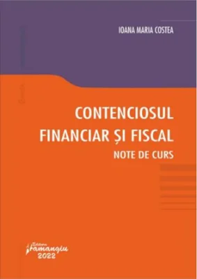 Contenciosul financiar și fiscal. Note de curs