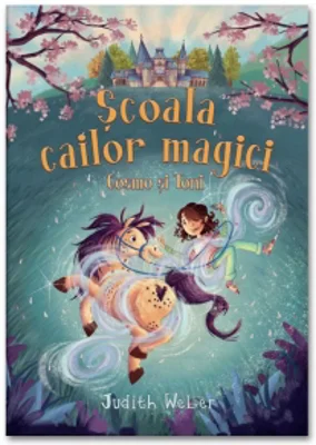 Scoala cailor magici. Cosmo si Toni