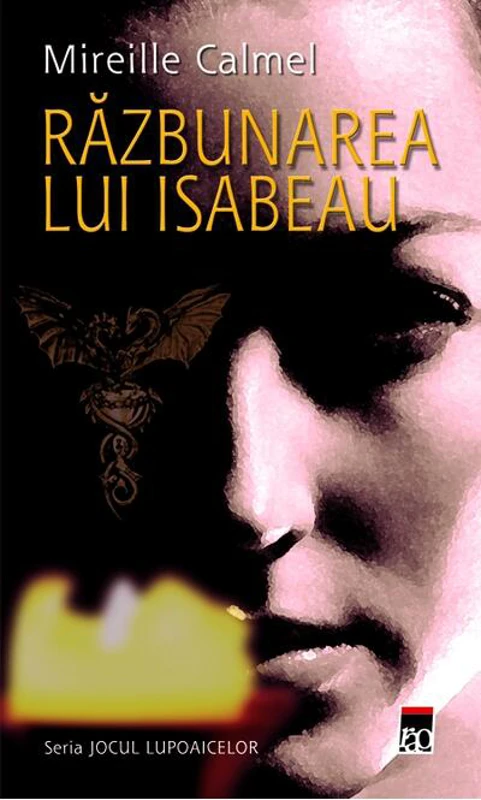 Răzbunarea lui Isabeau. Jocul lupoaicelor (Vol. II)