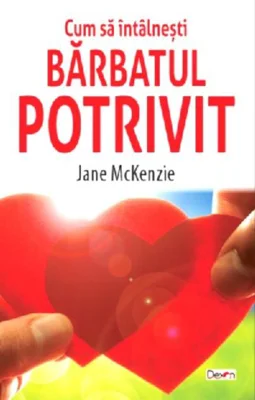 Cum să întâlnești bărbatul potrivit
