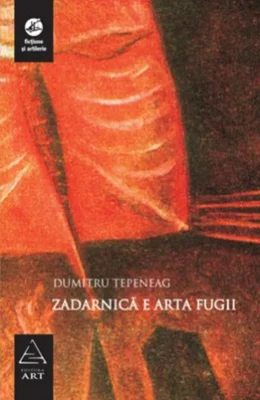 Zadarnică e arta fugii