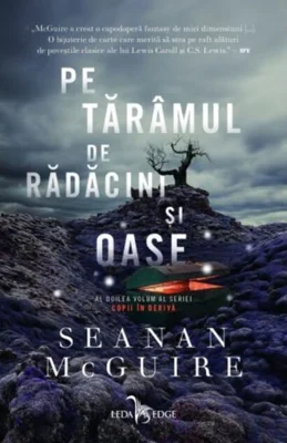 Pe tărâmul de rădăcini și oase (Vol. 2)