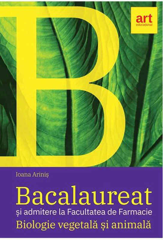 Bacalaureat şi admitere la Facultatea de Farmacie. 
 Biologie vegetală şi animală. Clasele IX - X