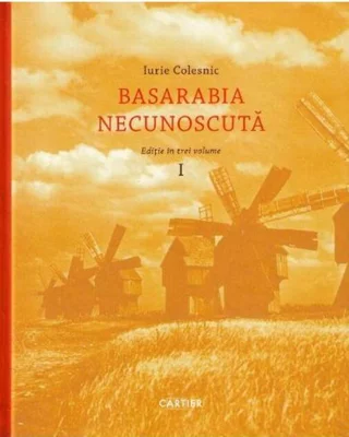 Basarabia necunoscută (Vol.1)
