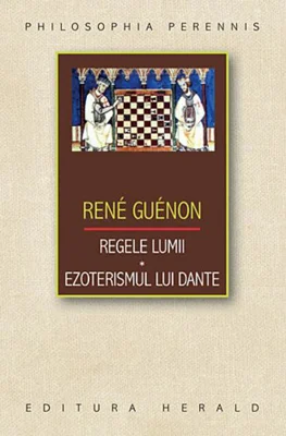 Regele lumii. Ezoterismul lui Dante