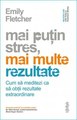 Mai puțin stres, mai multe rezultate
